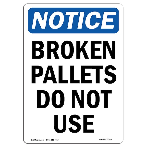 Safety Sign, OSHA Notice, 5" Height, Broken Pallets Do Not Use Sign, Portrait, 10PK